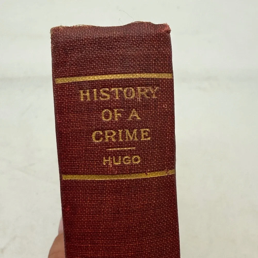 History of a Crime Victor Hugo Hurst & Company Antique Hardcover 1877 Book